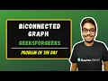 Biconnected Graph GeeksforGeeks Problem of the Day