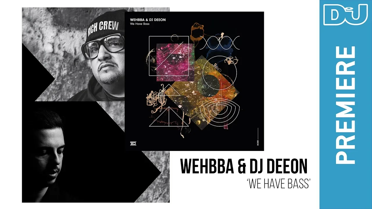 Wehbba & DJ Deeon 'We Have Bass' | DJ Mag New Music Premiere