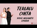 Download Lagu Terlalu Cinta - Yovie Widianto, Lyodra (Lirik Lagu)