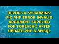 DevOps SysAdmins Fix PHP error Invalid argument supplied for foreach after update PHP Mysql