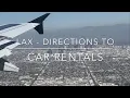 LAX Walking Directions - Flight Arrival T6 to Car Rental Shuttles