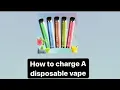 How to re-charge a disposable vape