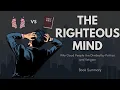 The Righteous Mind Summary Key Lessons - Jonathan Haidt in 35 Minutes