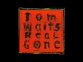 2004 - Tom Waits - Trampled rose