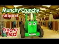 Munchy Crunchy Tractor Ted Full Episode Big Machines Tractors For Kids