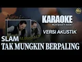 Download Lagu TAK MUNGKIN BERPALING - SLAM ( KARAOKE  AKUSTIK VERSION )