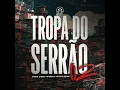 TROPA DO SERRÃO 2 - DJ Vinicin, Mc Vitin Da Igrejinha, DJ RENNER & MC Marlon PH