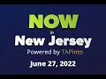 June 27 2022 - Now in New Jersey Powered by TAPinto