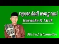 Download Lagu Repote dadi wong tani ma'ruf islamudin karaoke