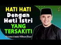 Lagu CERAMAH HILMAN FAUZI ~ HATI HATI DENGAN HATI ISTRI YANG SUDAH KAU SAKITI