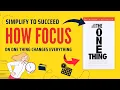 SECRET to Master Your Focus The One Thing Book Summary