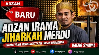 Adzan Irama Jiharkah Merdu Mengingatkan dengan Bulan Suci Ramadhan 
