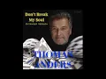 Lagu Thomas Anders - Don't Break My Soul Extended Version (Cut-Modern by Scott)