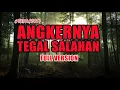 Download Lagu KISAH MISTERI - FULL VERSION - ANGKERNYA TEGAL SALAHAN