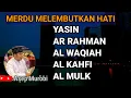 Download Lagu surah YASIN AR RAHMAN AL WAQIAH AL KAHFI AL MULK