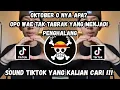 Download Lagu DJ OKTOBER O NYA APA? OPO WAE TAK TABRAK YANG MENJADI PENGHALANG | SOUND VIRAL YANG KALIAN CARI ‼️ 