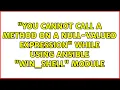 You cannot call a method on a null-valued expression while using ansible win - shell module