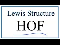 How to Draw the Lewis Dot Structure for HOF and Molecular Geometry