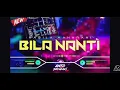 Download Lagu DJ bila nanti Nabila maharani (REMIX)🔥🔥