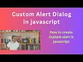 How to create Custom Alert Dialog in javascript