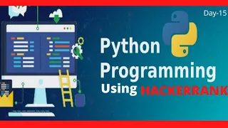 PYTHON BASIC PROBLEMS SOLUTIONS HACKERRANK Day-15 LEARN CODING EASILY HOW TO BE GOOD PROGRAMMER