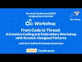 Scratch Conference 2025 - From Code to Thread