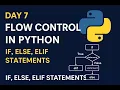 Flow Control in Python - If Else Elif Explained Python Conditional Statements Day7
