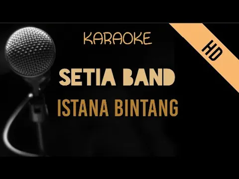 Download MP3 Setia Band - Istana Bintang | HD Karaoke