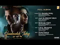 Lagu Gustaakh Ishq - Full Album | Naseeruddin Shah, Vijay Varma, Fatima S | Vishal Bhardwaj | Gulzar