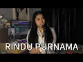 Download Lagu RINDU PURNAMA - KG DEDI MULYADI ( COVER BY YANISANDI )