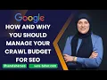 How and Why You Should Manage Your Crawl Budget for SEO