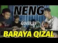 NENG - HENDY RESTU ( Cover by Baraya Qizal )