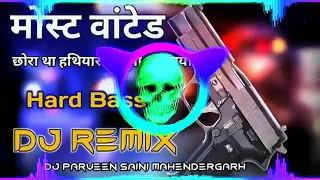 most wanted chora tha dj remix hard bass new haryanvi song 2021 dj remix new hr song