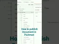 API TESTING POSTMAN HOW TO PUBLISH DOCUMENTS