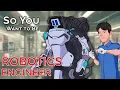 So You Want to Be a ROBOTICS ENGINEER Inside Robotics Engineering Ep 7