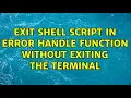 Ubuntu Exit shell script in error handle function without exiting the terminal
