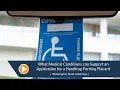 W L presents what medical conditions can support an application for a handicap parking placard