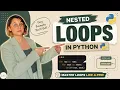 Nested Loops in Python Explained Simply For Loops While Loops for Beginners