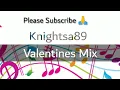Download Lagu KnightSA89 - Valentine-s Mix (Hard Times, Love \u0026 Music Part 2)