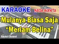 Download Lagu MULANYA BIASA SAJA ll KARAOKE PANCE ll MERIAM BELINA ll CIPT PANCE F PONDAAG ll NADA WANITA B=DO