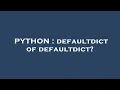 PYTHON defaultdict of defaultdict