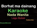 Download Lagu BORHAT MA DAINANG-Lagu Batak |KARAOKE NADA WANITA​⁠ -Female-Cewek-Perempuan@ucokku