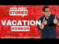 VACATION | HERRIE | PAPA DUDUT STORIES HORROR