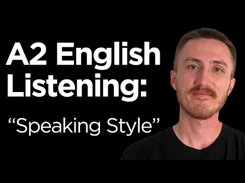 A2 English Listening Practice - Speaking Style