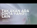 Download Lagu [HQ] KARAOKE TAK AKAN ADA CINTA YANG LAIN - DEWA19 [VERSI ANGGI MARITO]