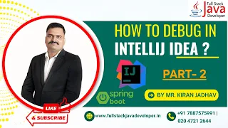 Debug Spring Boot Application using IntelliJ Idea By Mr Kiran Jadhav