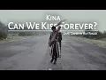 Download Lagu Kina - Can We Kiss Forever? (Sape' Cover)