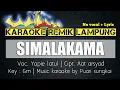 Download Lagu SIMALAKAMA - YOVIE LATUL - KARAOKE REMIK LAMPUNG - SET ORG 2021 REMIX LAMPUNG - NO VOCAL