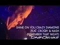 David Gilmour - Shine On You Crazy Diamond feat. Crosby \u0026 Nash (Remember That Night)