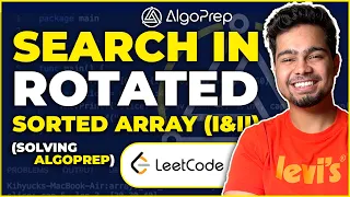 Leetcode Search in Rotated Sorted Array I II Solving AlgoPrep 151 Nishant Chahar